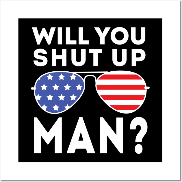 Will You Shut Up Man will you shut up man will you Wall Art by Gaming champion